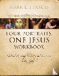 Strauss, Mark L. - Four Portraits, One Jesus Workbook