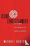 Horton, Michael - Core Christianity