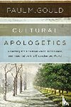 Gould, Paul M. - Cultural Apologetics
