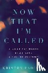 Padilla, Kristen - Now That I'm Called