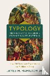 Hamilton, Jr. - Typology-Understanding the Bible's Promise-Shaped Patterns