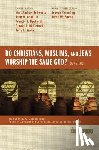  - Do Christians, Muslims, and Jews Worship the Same God?: Four Views