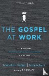 Traeger, Sebastian, Gilbert, Greg D. - The Gospel at Work