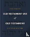 Schnittjer, Gary Edward - Old Testament Use of Old Testament