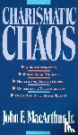 MacArthur, John F. - Charismatic Chaos