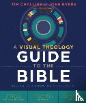 Challies, Tim, Byers, Josh - A Visual Theology Guide to the Bible