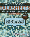 Lynn, David - Middle School TalkSheets on the New Testament, Epic Bible Stories