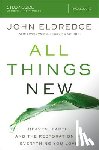 Eldredge, John - All Things New Study Guide