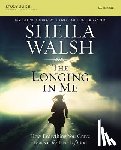 Walsh, Sheila - The Longing in Me Bible Study Guide