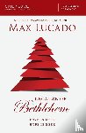 Lucado, Max - Because of Bethlehem Bible Study Guide