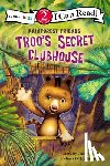Crouch, Cheryl - Troo's Secret Clubhouse