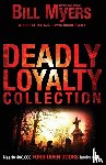 Myers, Bill - Deadly Loyalty Collection