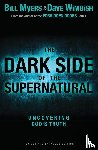 Myers, Bill, Wimbish, David - The Dark Side of the Supernatural, Revised and Expanded Edition