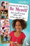 Rue, Nancy N. - Everybody Tells Me to Be Myself but I Don't Know Who I Am, Revised Edition