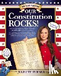 Turner, Juliette - Our Constitution Rocks