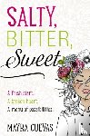 Cuevas, Mayra - Salty, Bitter, Sweet