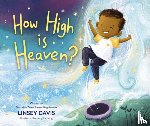 Davis, Linsey - How High is Heaven?