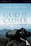 Ortberg, John - God Is Closer Than You Think Bible Study Participant's Guide