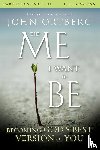 Ortberg, John, Rubin, Scott - The Me I Want to Be Bible Study Participant's Guide