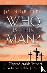 Ortberg, John - Who Is This Man? Bible Study Guide