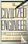 Florman, Samuel C - The Civilized Engineer