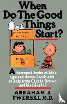 Twerski, Abraham J., Schulz, Charles M. - When Do the Good Things Start?