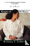 Godwin, Rebecca T - Keeper Of The House