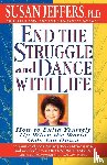 Jeffers, Susan J. - End the Struggle and Dance with Life