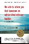 Gourevitch, Philip - We Wish to Inform You That Tomorrow We Will Be Killed with Our Families