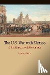 Chavez, Ernesto - The U.S. War with Mexico: A Brief History with Documents