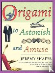 Shafer, Jeremy - Origami to Astonish and Amuse
