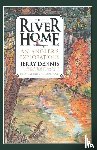 Dennis, Jerry - The River Home