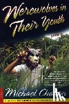Chabon, Michael - Werewolves in Their Youth