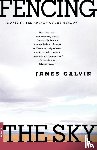 Galvin, James - Fencing the Sky