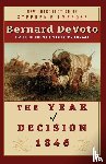 Devoto, Bernard Augustine - The Year of Decision 1846