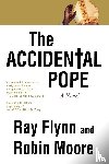 Flynn, Raymond, Moore, Robin - The Accidental Pope