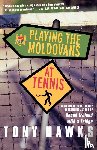 Hawks, Tony - Playing the Moldovans at Tennis