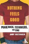 Greenwald, Andy - Nothing Feels Good
