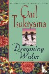 Tsukiyama, Gail - Dreaming Water