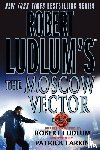 ROBERT LUDLUM - ROBERT LUDLUMS THE MOSCOW VECTOR