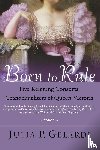 Gelardi, Julia P. - Born to Rule