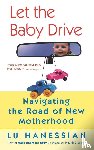 Hanessian, Lu - Let the Baby Drive
