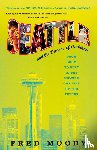 Moody, Fred - Seattle and the Demons of Ambition