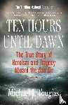 Tougias, Michael J. - Ten Hours Until Dawn