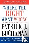 Buchanan, Patrick J - Where the Right Went Wrong