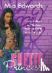 Edwards, Mia - Ghetto Princess