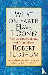 ROBERT FULGHUM - WHAT ON EARTH HAVE I DONE