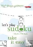 WILL SHORTZ - WSP LETS PLAY SUDOKU TAKE IT EASY