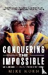Horn, Mike - Conquering the Impossible