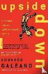 Galeano, Eduardo - Upside down: a Primer for the Looking-Glass World